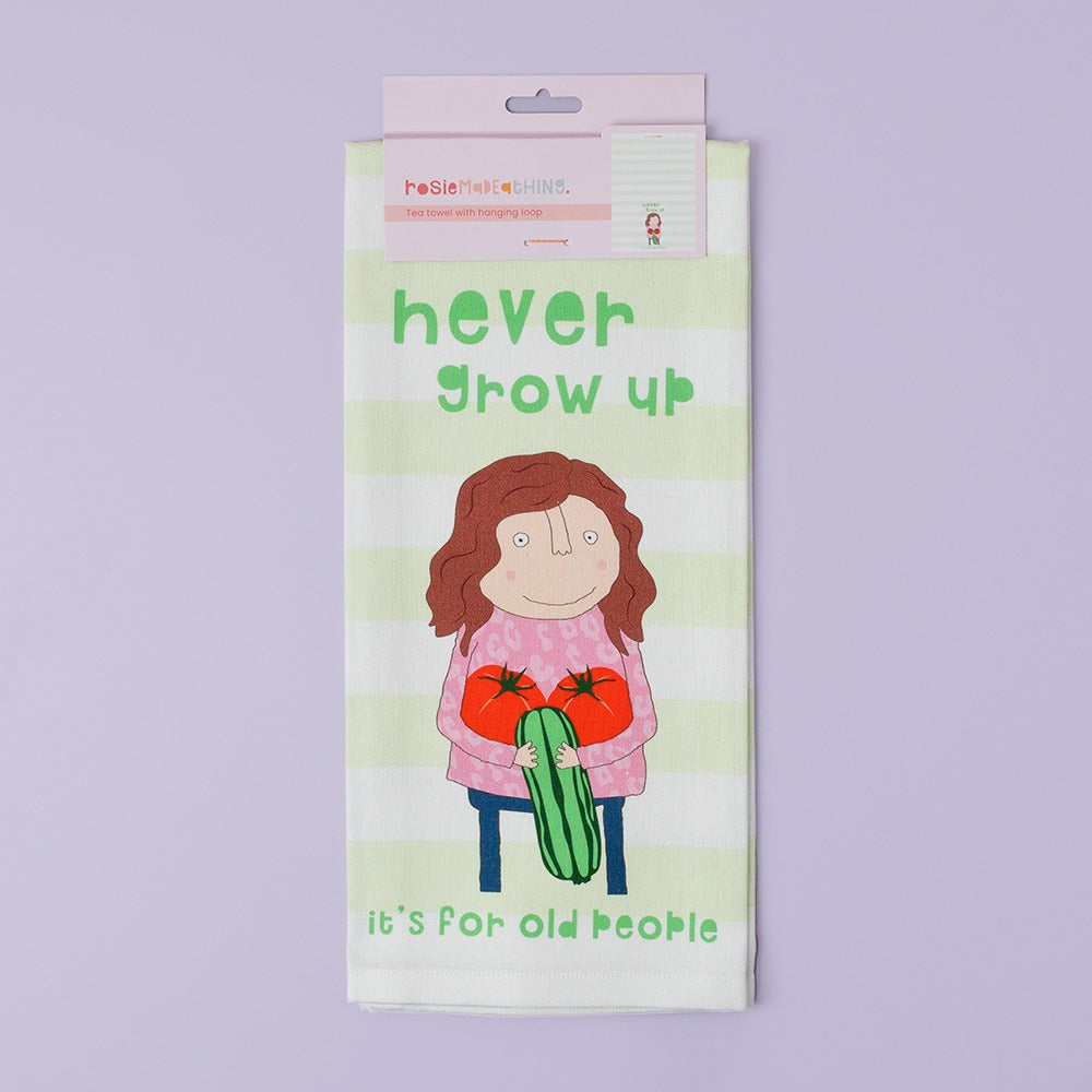 Rosie Made a Thing Tea Towel - Never Grow Up