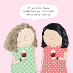 Rosie Made A Thing - Drink Fast - Humour Card
