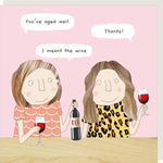 Rosie Made A Thing - Aged Well - Humour Card
